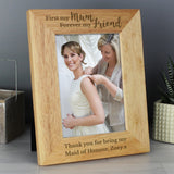 Personalised First My Mum Forever My Friend 5x7 Wooden Photo Frame