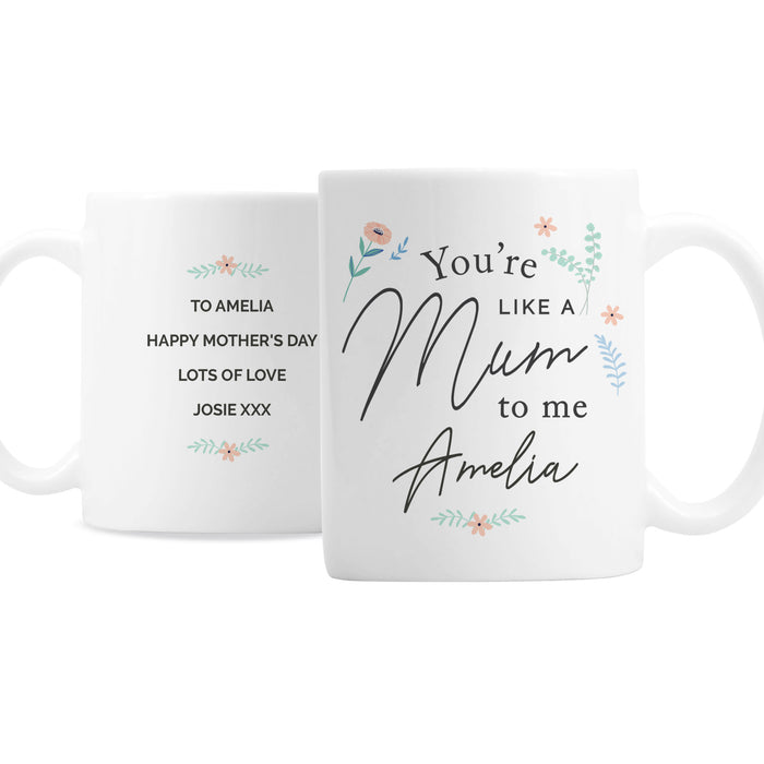 Personalised You're Like A Mum To Me Mug