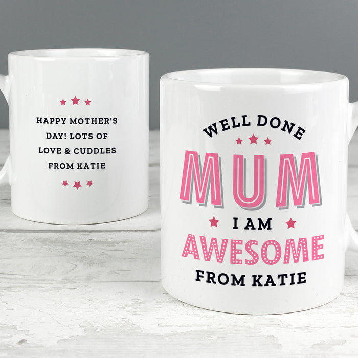 Personalised Well Done Mum I Am Awesome Mug