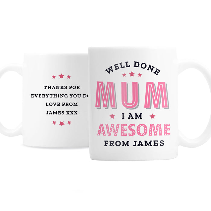 Personalised Well Done Mum I Am Awesome Mug